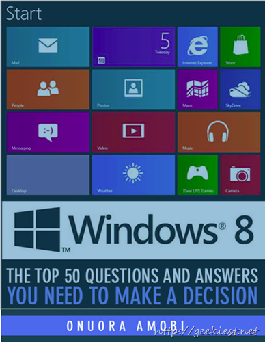 Windows 8 -50 Questions and Answers You Need to Make a Decision - Free eBook